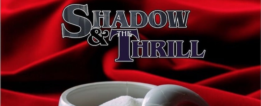 Shadow & The Thrill