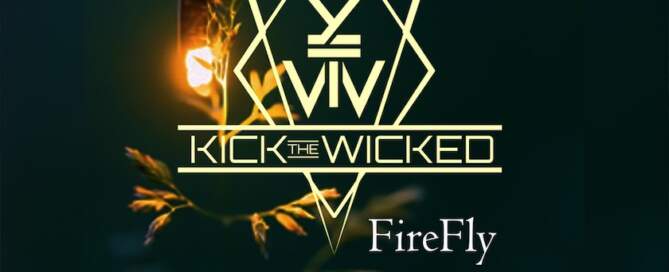 Kick The Wicked, single image, Firefly