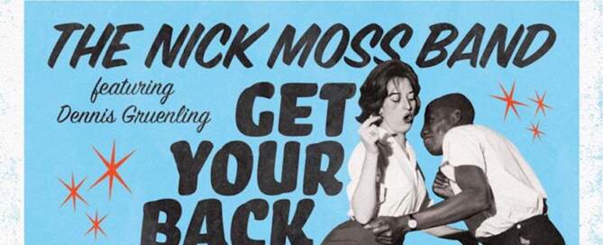 The Nick Moss Band feat. Dennis Grueling, Get Your Back Into It!, album cover front